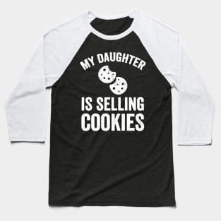 My daughter is selling cookies Baseball T-Shirt